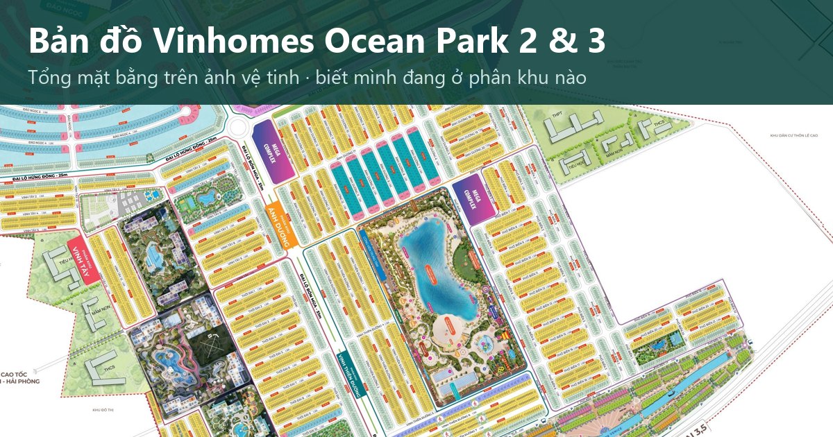 Bản đồ tổng mặt bằng Vinhomes Ocean Park 2 và 3 trên ảnh vệ tinh