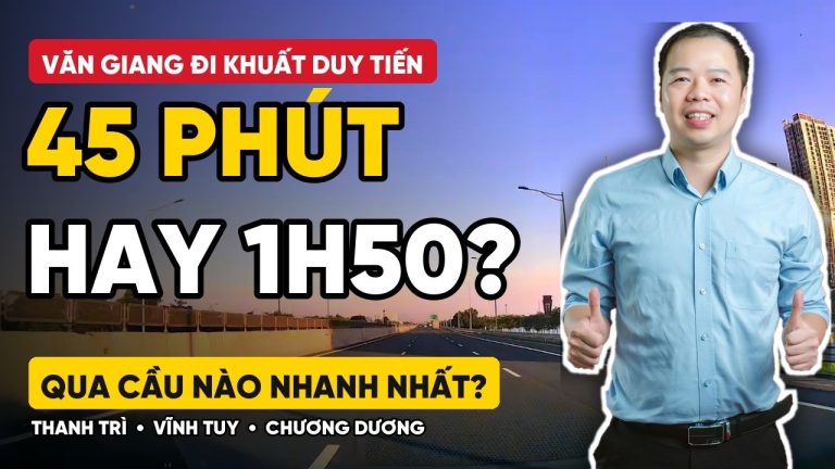 Ảnh bìa video so sánh đường từ Văn Giang đi Khuất Duy Tiến qua cầu Thanh Trì, Vĩnh Tuy và Chương Dương